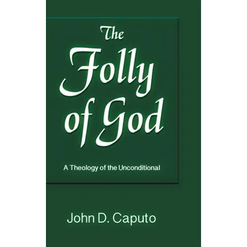 Folly of God: A Theology of the Unconditional - Hardcover