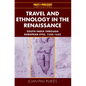 Travel and Ethnology in the Renaissance: South India Through European Eyes, 1250 1625 - Paperback