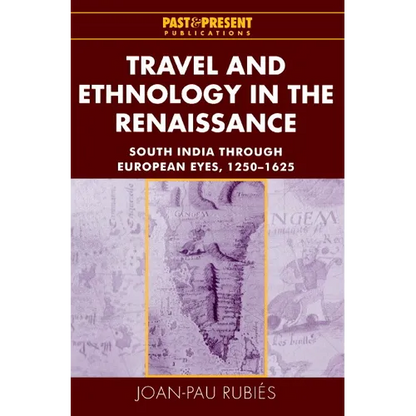 Travel and Ethnology in the Renaissance: South India Through European Eyes, 1250 1625 - Paperback