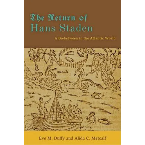 The Return of Hans Staden: A Go-Between in the Atlantic World - Paperback