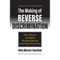 The Making of Reverse Discrimination: How Defunis and Bakke Bleached Racism from Equal Protection - Paperback