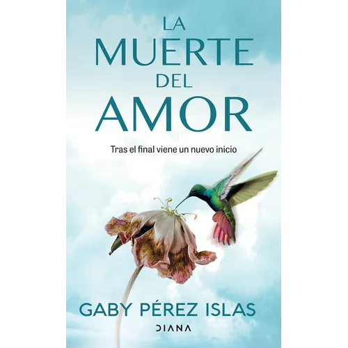 La Muerte del Amor: Cómo Atravesar El Duelo de Una Ruptura / The Death of Love: How to Navigate Grief After a Breakup - Paperback