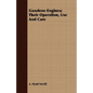 Gasolene Engines; Their Operation, Use And Care - Paperback