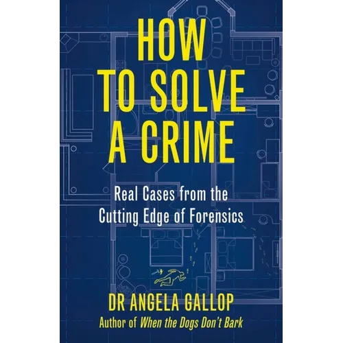 How to Solve a Crime: The A-Z of Forensic Science - Paperback