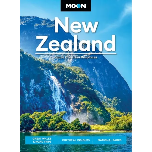 Moon New Zealand: Great Walks & Road Trips, Cultural Insights, National Parks - Paperback