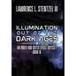 Illumination Out of the Dark Ages: Book Four of An Inner and Outer Space Odyssey - Hardcover