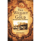 The Weight of Gold: 1849 Gold Rush, California - Paperback