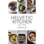Helvetic Kitchen: Swiss Cooking - Hardcover