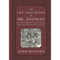 The Life and Death of Mr. Badman: Presented to the World in a Familiar Dialogue between Mr. Wiseman and Mr. Attentive - Paperback