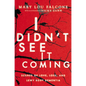 I Didn't See It Coming: Scenes of Love, Loss and Lewy Body Dementia - Hardcover