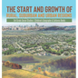 The Start and Growth of Rural, Suburban and Urban Regions 3rd Grade Social Studies Children's Geography & Cultures Books - Hardcover