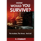 HOW WOULD YOU SURVIVE? The Incident, The Arrest, And Jail - Paperback