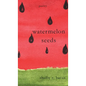 Watermelon Seeds - Hardcover