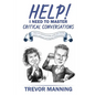 Help! I need to master critical conversations: How to communicate what you really think without ruining the relationship - Paperback