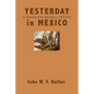 Yesterday in Mexico: A Chronicle of the Revolution, 1919-1936 - Paperback