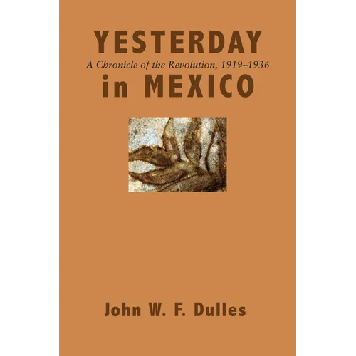 Yesterday in Mexico: A Chronicle of the Revolution, 1919-1936 - Paperback
