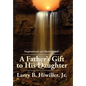 A Father's Gift to His Daughter: The Early Years - Hardcover