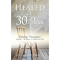 Healed In 30 Days - Hardcover
