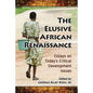 The Elusive African Renaissance: Essays on Today's Critical Development Issues - Paperback
