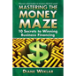 Mastering the Money Maze: 10 Steps to Winning Business Financing - Paperback