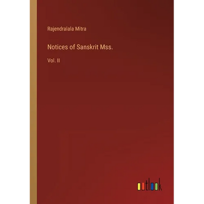 Notices of Sanskrit Mss.: Vol. II - Paperback