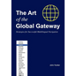 The Art of the Global Gateway: Strategies for Successful Multilingual Navigation - Paperback
