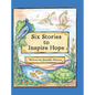 Six Stories to Inspire Hope - Hardcover
