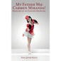 My Father was Carmen Miranda: Memoirs of an English Show Girl (hardback) - Hardcover
