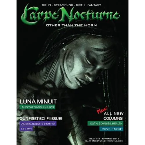 Carpe Nocturne Magazine Spring 2015: Volume X Spring 2015 - Paperback
