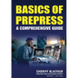Basics of Prepress: A Comprehensive Guide - Paperback