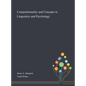Compositionality and Concepts in Linguistics and Psychology - Hardcover