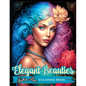 Elegant Beauties: Unwind and unleash your creativity with intricate and elegant coloring designs - Paperback