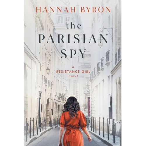 The Parisian Spy: Absolutely Heartbreaking and Gripping WW2 Love Story - Paperback