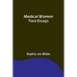Medical Women: Two Essays - Paperback