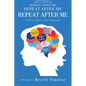 Repeat After Me: A Love Affair with Language - Paperback