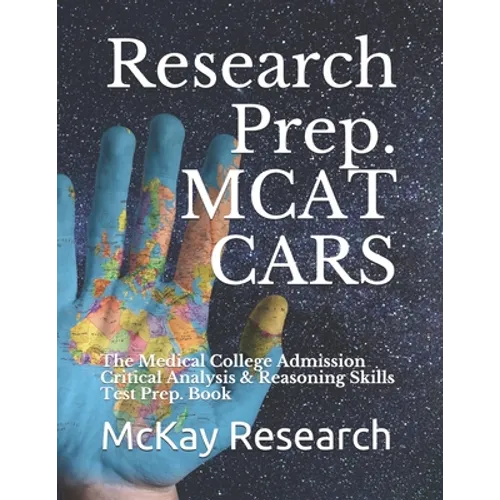 Research Prep. MCAT CARS: The Medical College Admission Critical Analysis & Reasoning Skills Test Prep. Book - Paperback