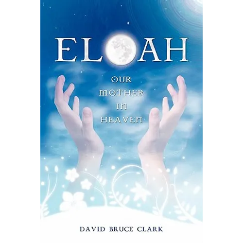 Eloah: Our Mother in Heaven - Paperback