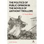 The Politics of Public Opinion in the Novels of Anthony Trollope: A 'Tenth Muse' - Hardcover