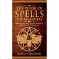The Book of Spells for Beginners: Revealing The History, Secrets & Practices of Spells, Witchcraft, Magick & More - Hardcover