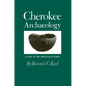 Cherokee Archeology: A Study of the Appalachian Summit - Paperback