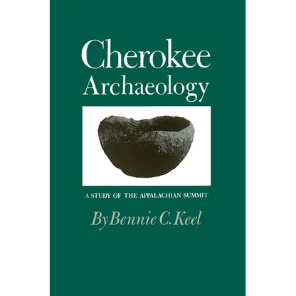Cherokee Archeology: A Study of the Appalachian Summit - Paperback