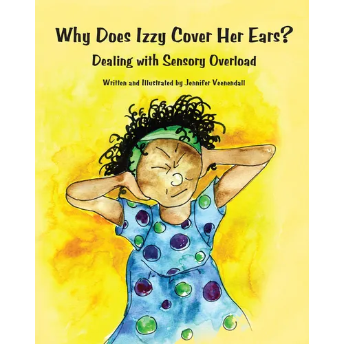 Why Does Izzy Cover Her Ears?: Dealing with Sensory Overload - Paperback