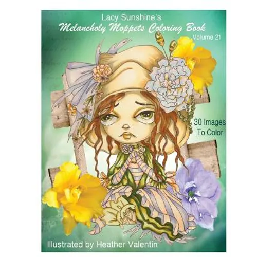 Lacy Sunshine's Melancholy Moppets Coloring Book Volume 21: Victorian Big Eyed Girls and Ladies Adult and All Ages Coloring Book - Paperback