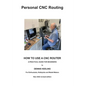 How to use a CNC Router: A practical guide for beginners - Paperback