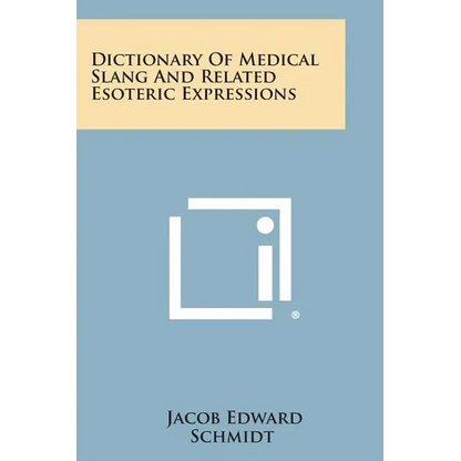 Dictionary Of Medical Slang And Related Esoteric Expressions - Paperback