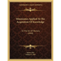 Mnemonics Applied To The Acquisition Of Knowledge: Or The Art Of Memory (1848) - Paperback