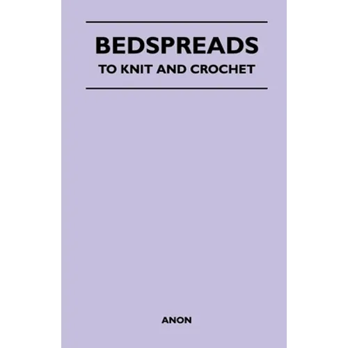 Bedspreads - To Knit and Crochet - Paperback
