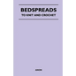 Bedspreads - To Knit and Crochet - Paperback
