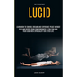 Self Development: Lucid Dreaming: Learn How to Control Dreams and Experience Peace Without Fear and Deepen Your Consciousness So You Can Heal Your Sou - Paperback