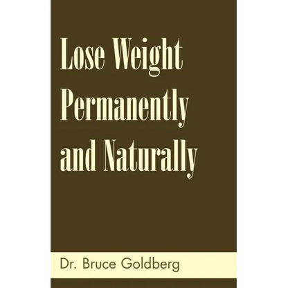 Lose Weight Permanently And Naturally - Paperback
